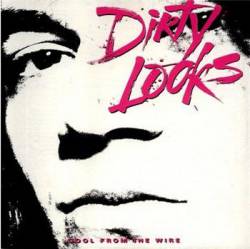Dirty Looks : Cool from the Wire